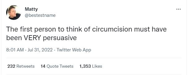 Matty bestestname the first person to think of circumcision must have been very