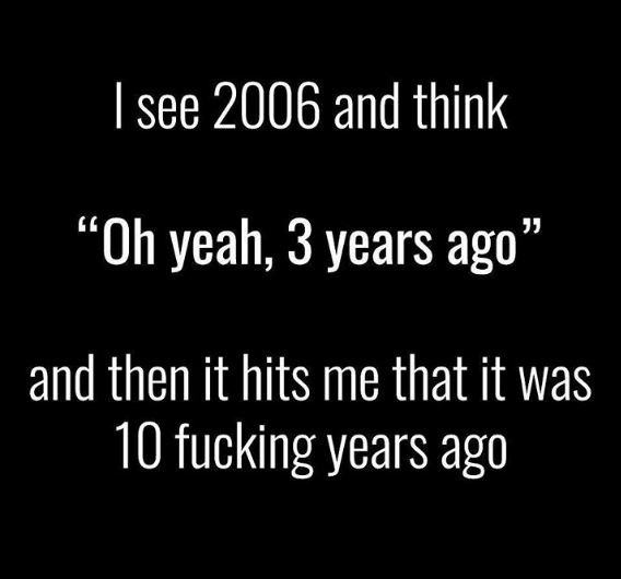 See and think gg 11 oh yeah, 3 years ago and then it hits me that it was 10 fuck