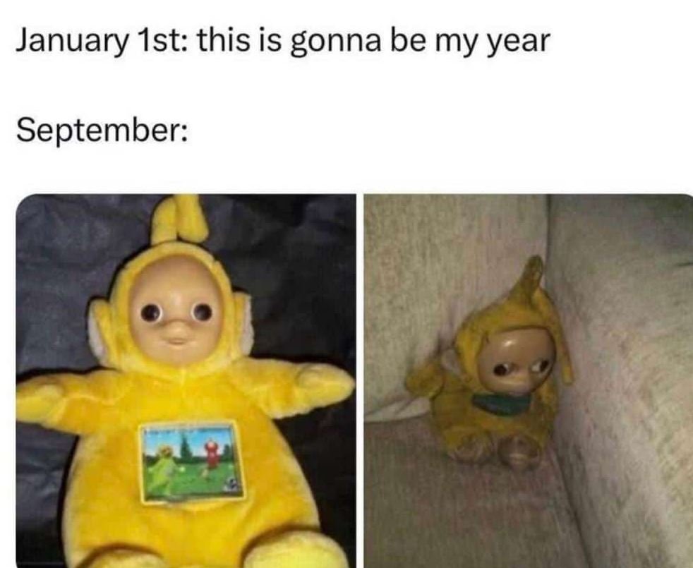 January ist this is gonna be my year september