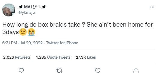 Maju6 ykmaj6 how long do box braids take ? she ain't been home for 3days 6.31 pm