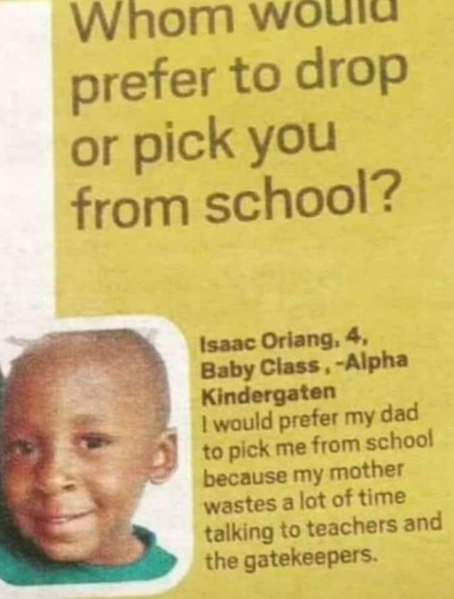 Whom woulu prefer to drop or pick you from school? isaac orlang 4 baby class ,al