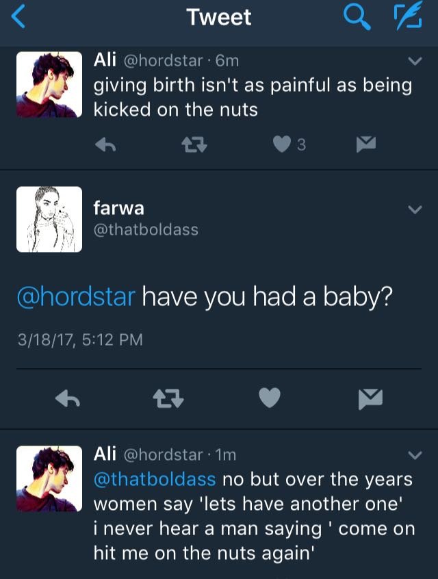 Tweet q ali hordstar 6m giving birth isn't as painful as being kicked on the nut