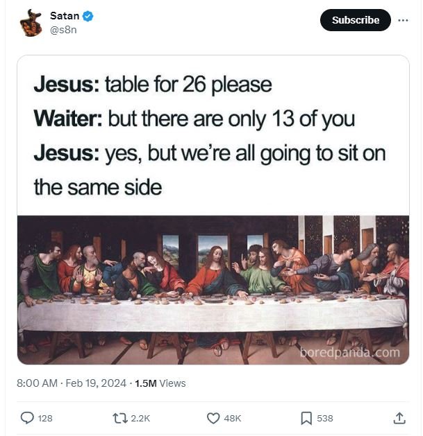 Satan s8n subscribe jesus table for 26 please waiter but there are only 13 of yo