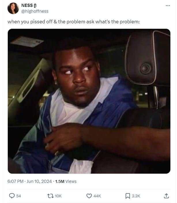 Ness 0 highoffness when you pissed off the problem ask what's the problem 6.07 p