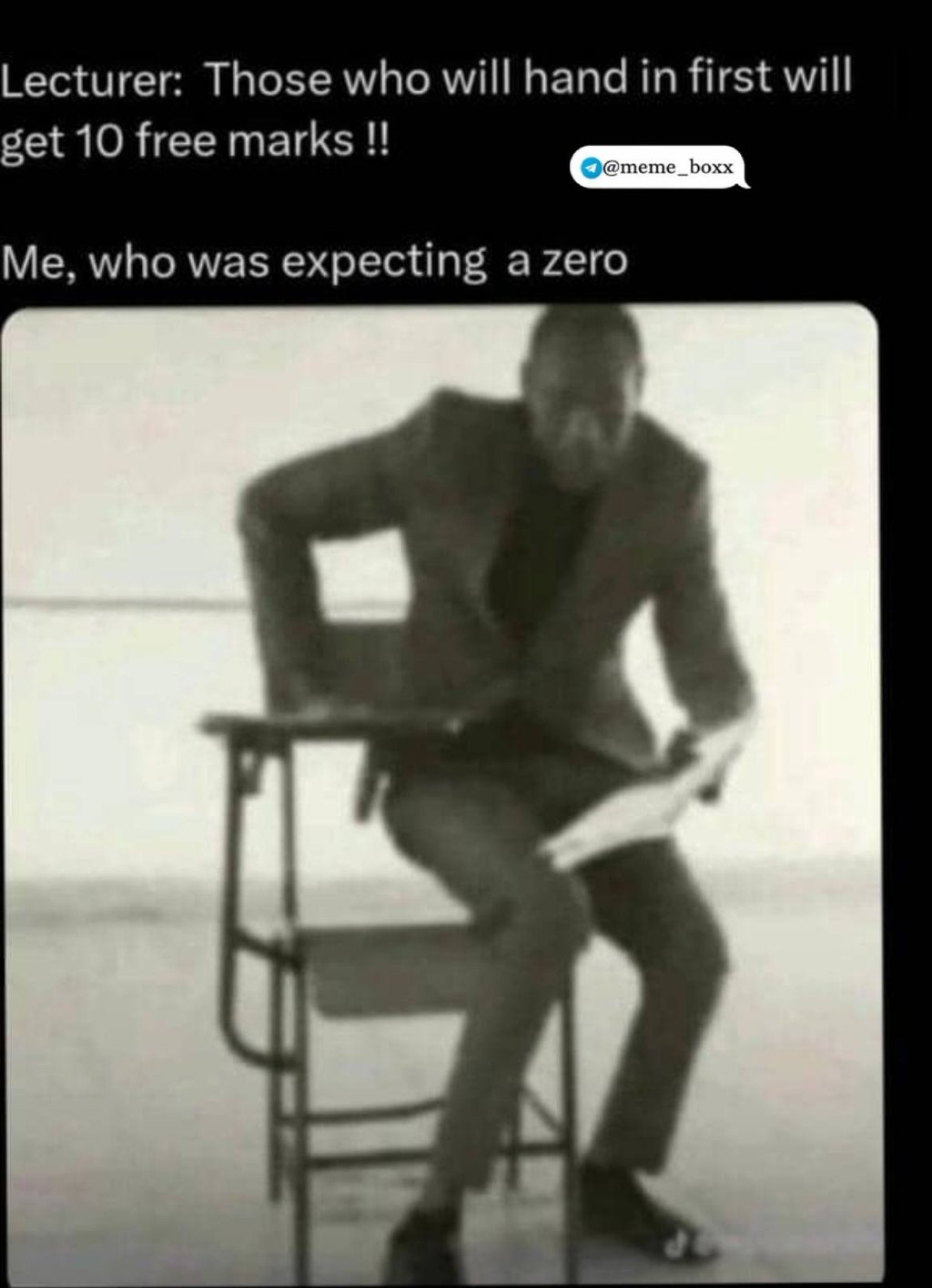 Lecturer those who will hand in first will get 10 free marks ! meme boxx me, who