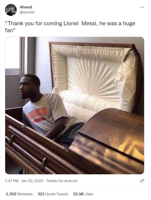 Ahmed azculer Thank you for coming Lionel Messi, he was a huge fan 7.47 PM Jan 3