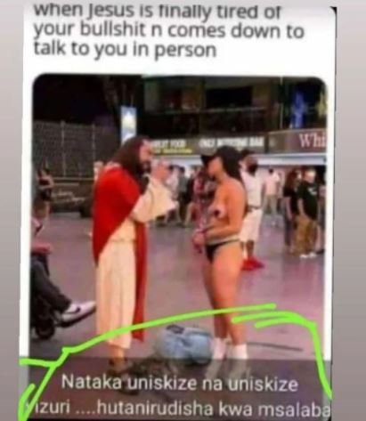 when Jesus is tinally tired o1 your bullshit n comes down to talk to you In pers