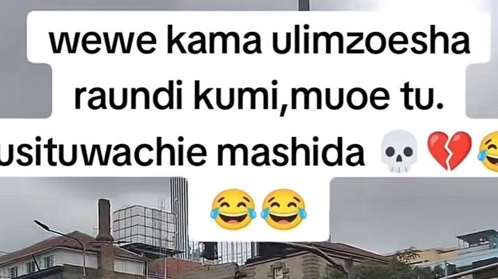 Wewe kama ulimzoesha raundi kumi,muoe tu. jsituwachie mashida