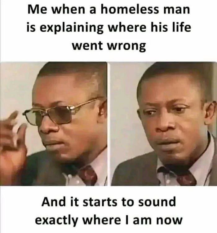 Me when a homeless man is explaining where his life went wrong and it starts to