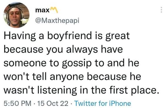 Max maxthepapi having a boyfriend is great because you always have someone to go