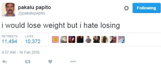 Pakalu papito pakalupapito following would lose weight but hate losing retweets