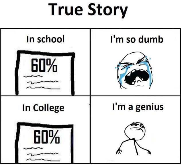 True story in school i'mso dumb 609 in college i'ma genius 609