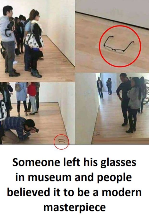 Someone left his glasses in museum and people believed it to be a modern masterp