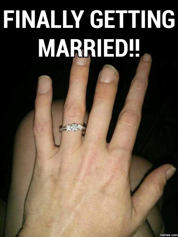 Finally getting married memes com