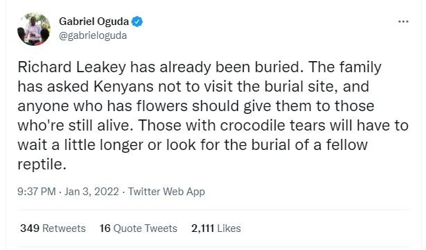 Gabriel Oguda gabrieloguda Richard Leakey has already been buried . The family h