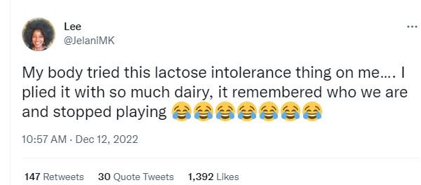 Lee jelanimk my body tried this lactose intolerance thing on me_. plied it with