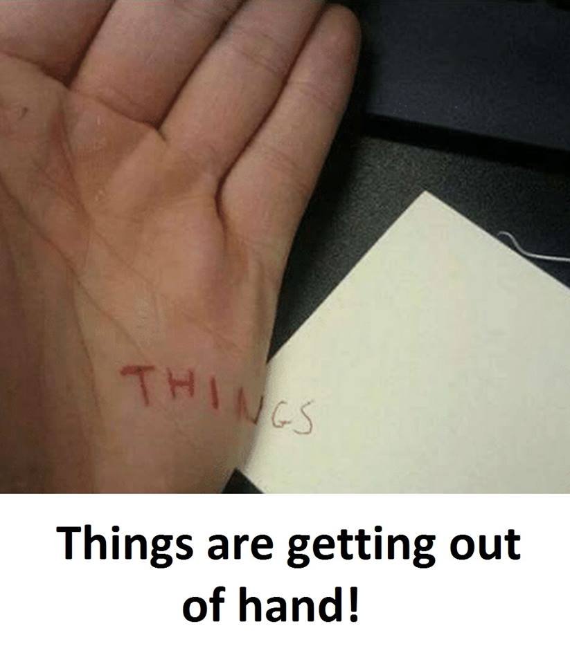 Things are getting out of hand! things