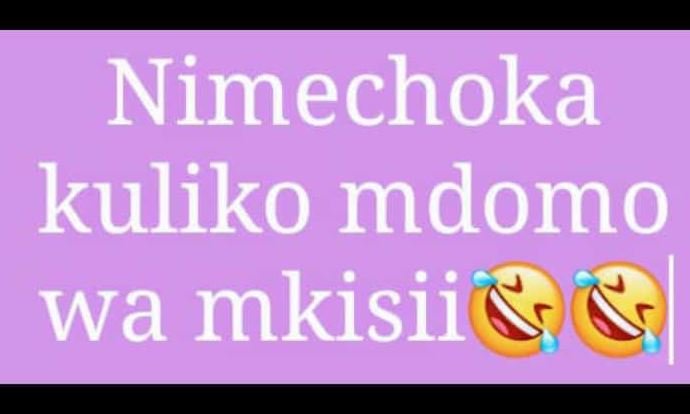 Nimechoka kuliko mdomo wa mkisiic