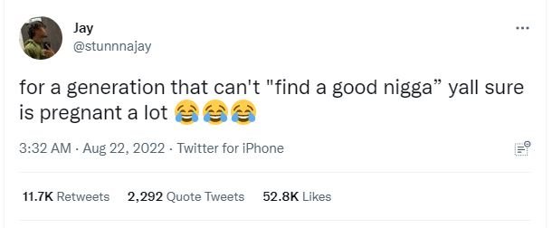 Jay stunnnajay for a generation that can't find a good nigga yall sure is pregna