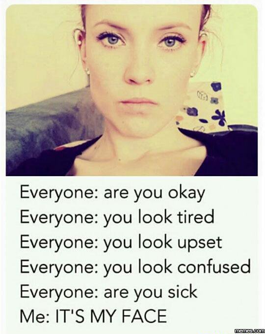 Everyone are you okay everyone you look tired everyone you look upset everyone y