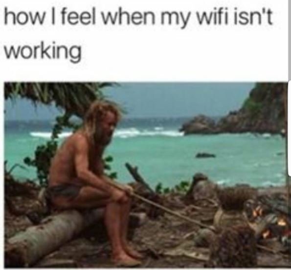 How feel when my wifi isn't working