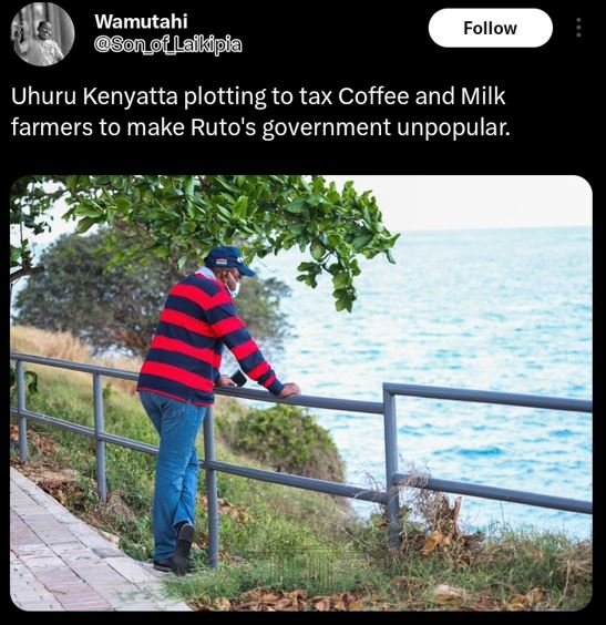 Wamutahi son_of_laikipia follow uhuru kenyatta plotting to tax coffee and milk f