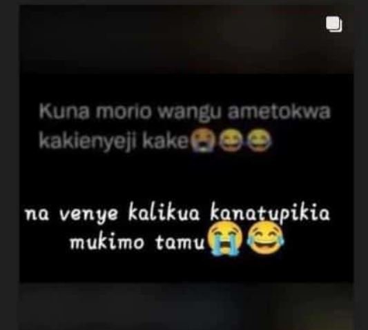 Kuna moro wangu ametokwa kakienyejl kake na venye kalikua konatupikia mukimo tom