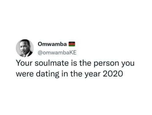 Omwamba omwambake your soulmate is the person you were dating in the year