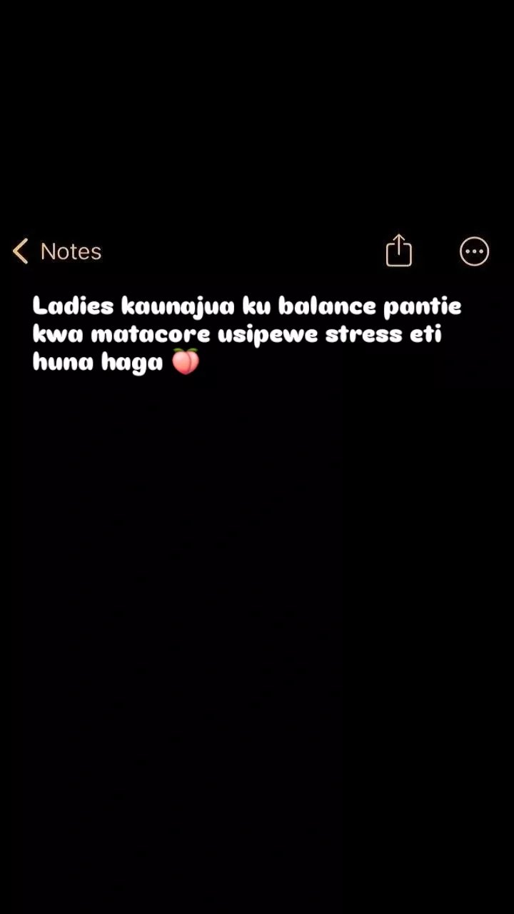 Notes ladies kaunajua ku balance pantie kwa matacore usipewe stress eti huna hag