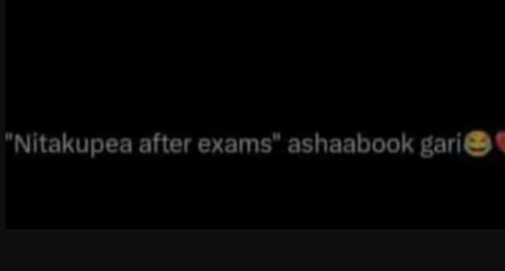'nitakupea after exams' ashaabook garie