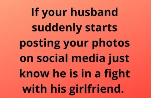 If your husband suddenly starts posting your photos on social media just know he