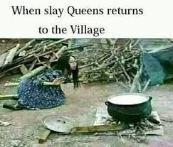 When slay queens returns to the village