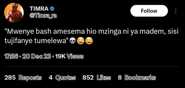 Timra timdlfa follow 'mwenye bash amesema hio mzinga ni ya madem sisi tujifanye