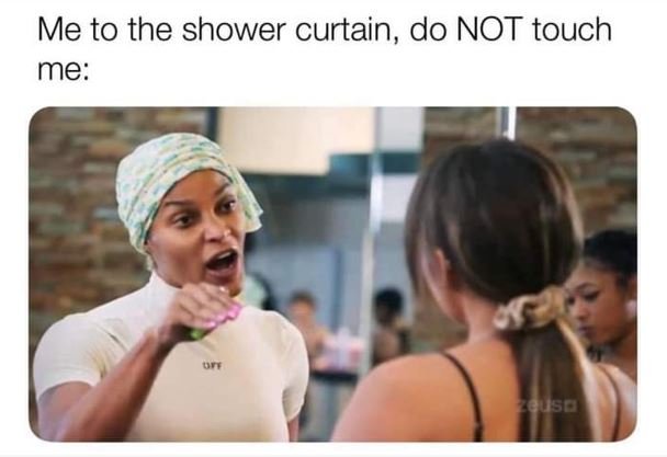 Me to the shower curtain do not touch me 28s0