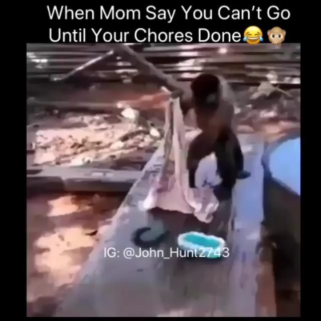 When mom say you can't go until your_chores done ig john_hunt2743