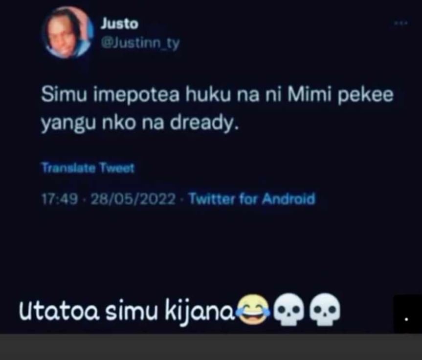 Justo justinn y simu imepotea huku na ni mimi pekee yangu nko na dready. tonglat