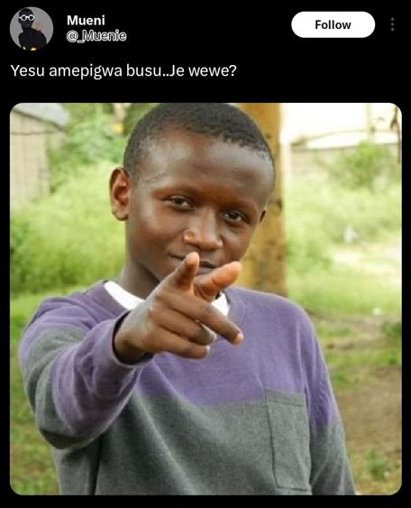 Mueni muanie follow yesu amepigwa busu_je wewe?