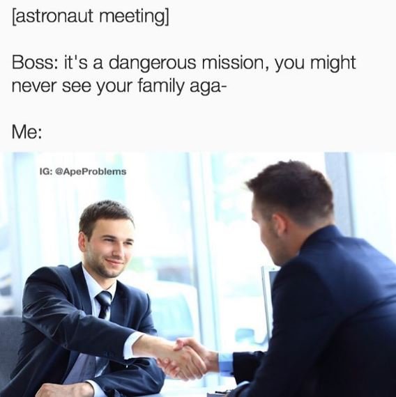 Astronaut meeting boss it's a dangerous mission you might never see your family
