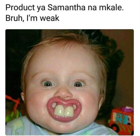 Product ya samantha na mkale. bruh, i'm weak 1a