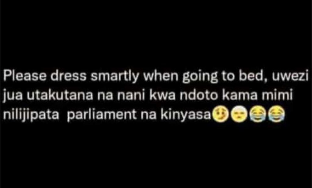 Please dress smartly when go ing to bed, uwezi jua utakutana na nani kwa ndoto k