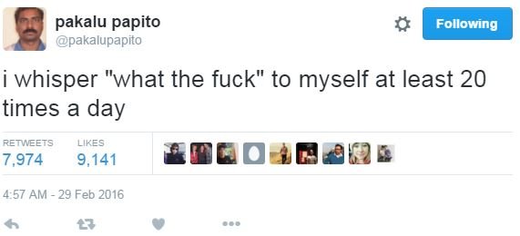 Pakalu papito pakalupapito following whisper what the fuck' to myself at least 2