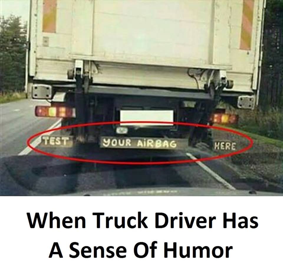 Sesst your aireag here when truck driver has a sense of humor