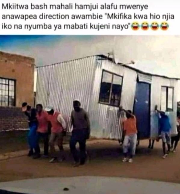 Mkiitwa bash mahali hamjui alafu mwenye anawapea direction awambie 'Mkifika kwa