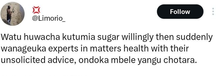 Follow limorio watu huwacha kutumia sugar willingly then suddenly wanageuka expe