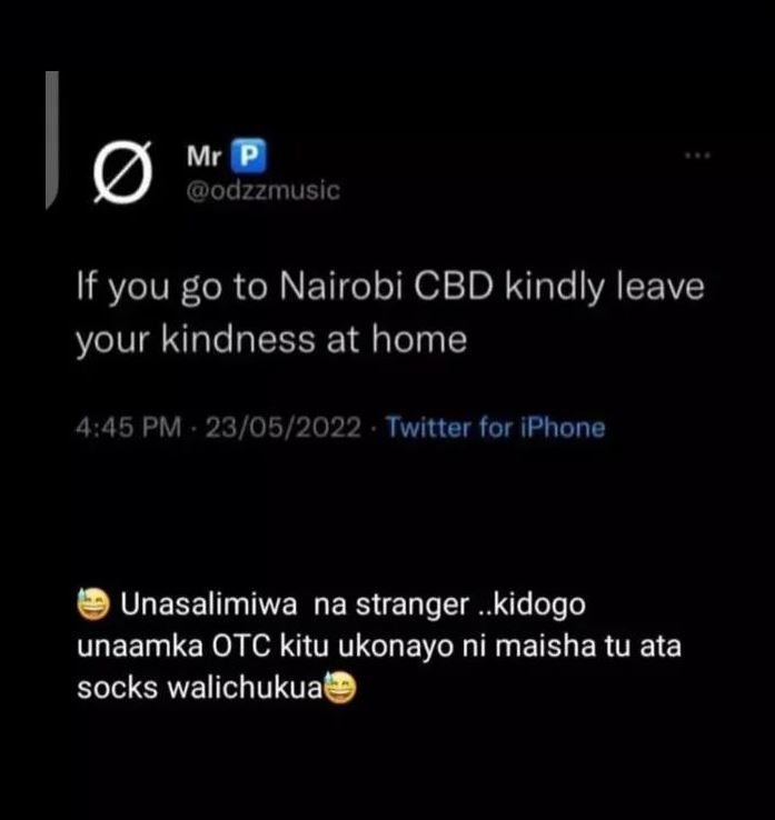 10 mr p odzzmusic if you go to nairobi cbd kindly leave your kindness at home 4,