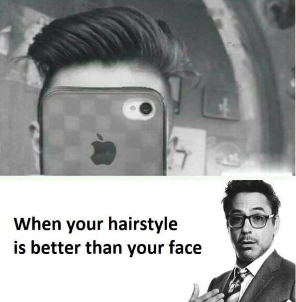 When your hairstyle is better than your face