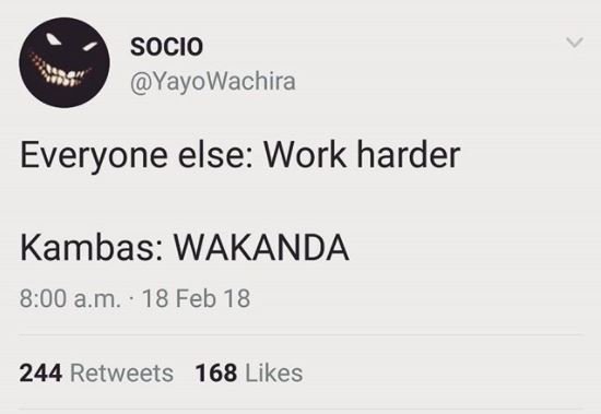 Socio yayowachira everyone else work harder kambas wakanda 8.00 a.m. 18 feb 18 2