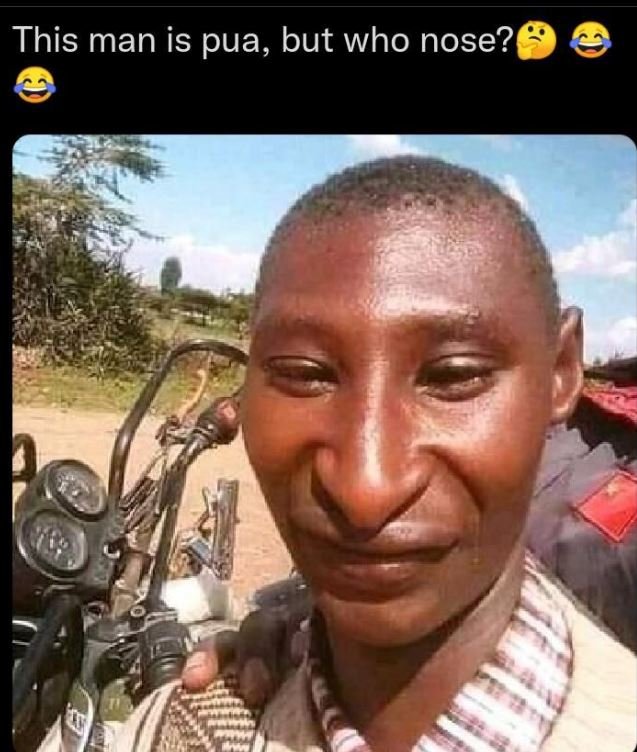 This man is pua, but who nose?