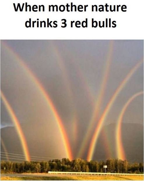 When mother nature drinks 3 red bulls