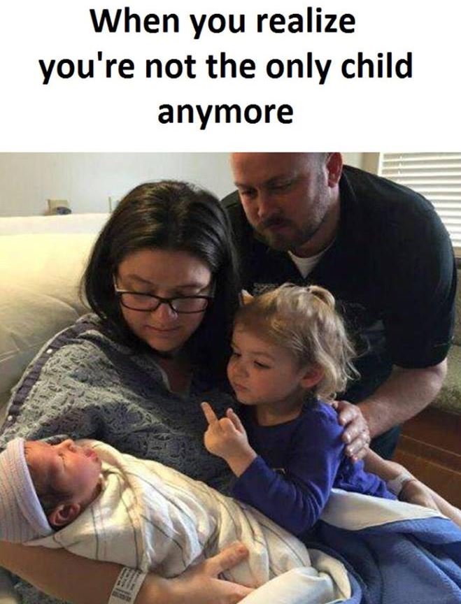 When you realize you' 're not the only child anymore